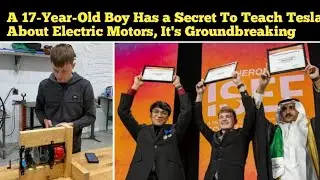 A 17-Year-Old Boy Has a Secret To Teach Tesla About Electric Motors, It's Groundbreaking