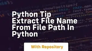 Python tip extract file name from file path in python