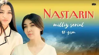 Nastarin 41-qism (milliy serial) | Настарин 41-қисм (миллий сериал)