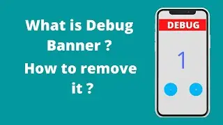 What is debug banner ? How to remove debug banner in flutter ?