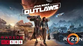 Star Wars Outlaws - RX 580 - All Settings Tested #StarWarsOutlaws #ubisoftpartner