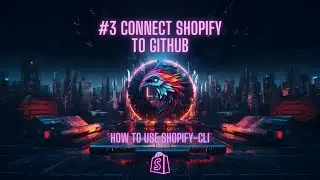 #3: How to connect your Shopify Theme to GitHub