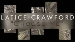 Latice Crawford "Choose Me" Lyric Trailer