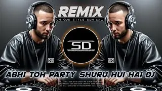 ABHI TOH PARTY SHURU HUI HAI (Remix) Super Hit EDM Dance Mix | No Entry | Dj Siday Remix 2023-24 New