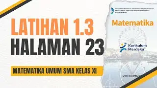 Latihan 1.3 Halamaan 23 | Matematika SMA/SMK Kelas XI