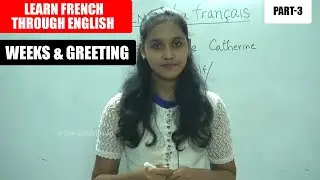 Weeks & Greeting | French Class -3 |  Learn French Through English | French Lesson