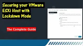 Securing your VMware ESXi Host with Lockdown Mode - The Complete Guide.