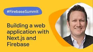 Building a web application with Next.js and Firebase