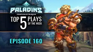 Paladins - Top 5 Plays - Episode 160