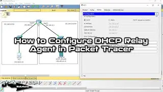 How to Configure DHCP Relay Agent in Cisco Packet Tracer | SYSNETTECH Solutions