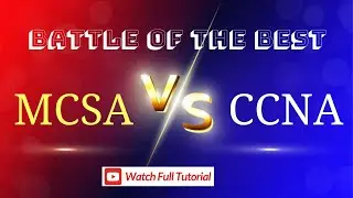 MCSA vs CCNA - Explore Which is the Right Choice?