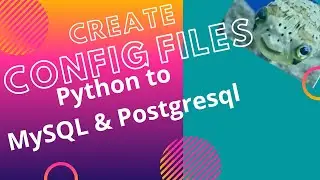 CREATE USER CREDENTIALS PYTHON to MYSQL & POSTGRESQL | CONFIG FILES | .INI FILES