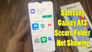Samsung Galaxy A13 Secure Folder Not Showing