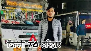 Part-1,DELHI TO HARIDWAR BY GOVERNMENT BUS. Part 1,