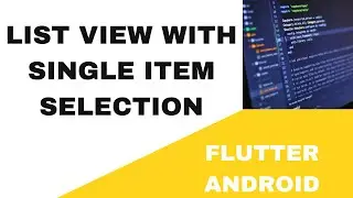 😱 FLUTTER ANDROID - 😱 LIST VIEW ~ SINGLE ITEM SELECTION 😱 TUTORIAL