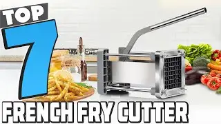 Top 7 Best French Fry Cutters for Perfect Fries Every Time
