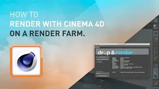 How to render Cinema 4D projects on a render farm.