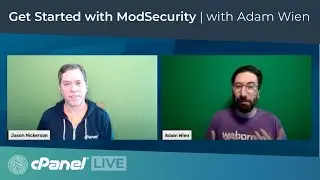 cPanel LIVE! Get Started with ModSecurity featuring Adam Wien