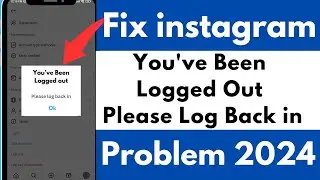 How to Fix Instagram You've Been Logged Out Please Log Back in Problem 2024