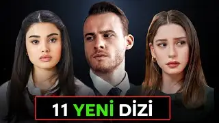 YENİ DİZİLER 2024 ÇOK YAKINDA BAŞLAYACAK 11 DİZİ