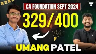 CA Foundation Sep 2024 Topper Interview | UMANG PATEL - 329 Marks 🎯