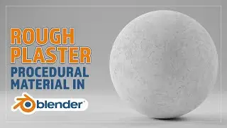 CREATE A PROCEDURAL ROUGH PLASTER MATERIAL FOR BLENDER