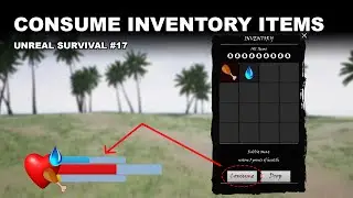 Unreal Survival #17 - Consume Inventory Items