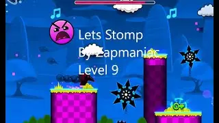 Geometry Dash Super World Lets Stomp By ZapManiac (Level 9, Final Level!)