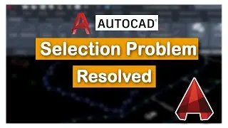 How to solve selection problems in AutoCAD