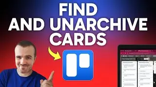 How to Find and Unarchive Trello Cards (Step by Step) 2025