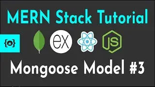 Creating a  Mongoose Model #3 | MERN Stack Tutorial With Auth