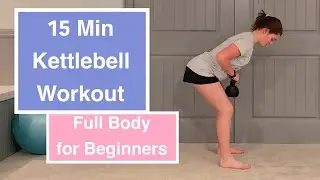 15 Minute Kettlebell Workout for Beginner | The Perfect Full Body Workout at Home or Outdoors