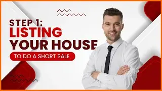 Step One of a Short Sale: List My Property