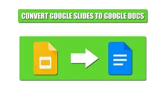 How to convert google slides into google docs