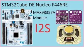 117. STM32CubeIDE I2S. MAX98357A with STM32 F446RE Nucleo