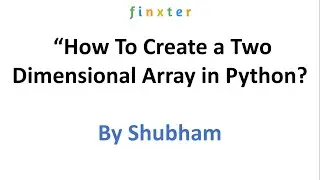 How To Create a Two Dimensional Array in Python?