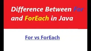 Difference Between for Loop and foreach Loop in Java