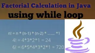 Factorial calculation in java  | while loop