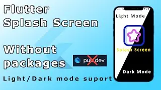 Flutter Splash Screen without using packages natively with an easy way   support Light / Dark mode