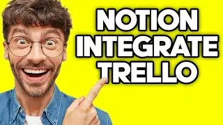 How To Integrate Trello With Notion (2023)