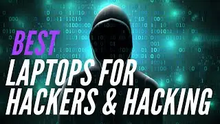 Best Laptops For Hackers And Hacking In 2020 - Top 5 Picks