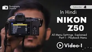 Nikon Z50 Settings Hindi में  | Nikon Z50 All  Menu Setting Explained | Part-1 - Z50 Play Back Menu