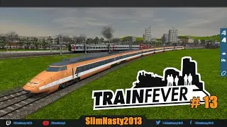 Train Fever - Episode 13