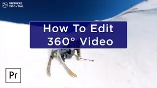 How to edit 360° video in Premiere Pro | 