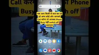 call busy hone par bhi busy na bataye/When I busy call switch off