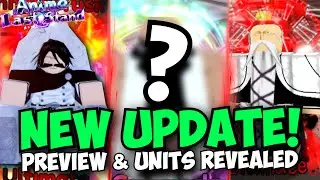New Anime Last Stand BLEACH UPDATE Preview & New Units! (DROPS SATURDAY)