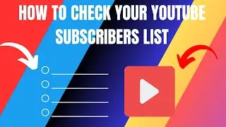 How to View Your YouTube Subscribers List (2024)