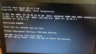 PXE-M0F: Exiting Intel Boot Agent No Boot Device Found. WDS MDT