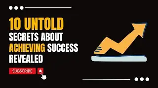 10 Untold Secrets about achieving success revealed!