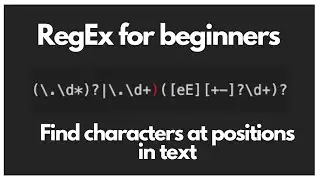 Finding Characters at Positions in text| Regular Expressions for the Absolute Beginner Part #4